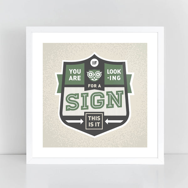 Square Print - Looking For A Sign?